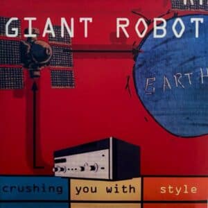 Giant Robot – Crushing You With Style