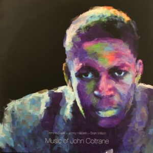 Dominic Duval / Jimmy Halperin / Brian Willson – Music Of John Coltrane