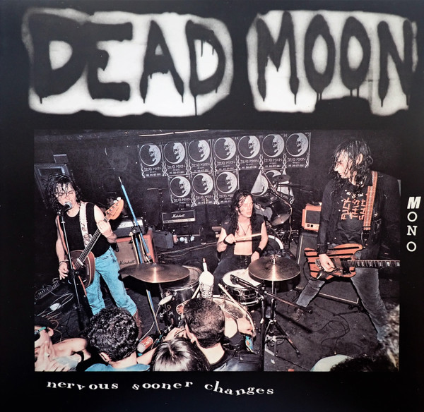 Dead Moon – Nervous Sooner Changes