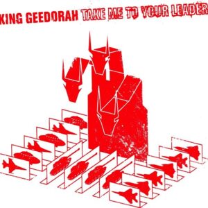 King Geedorah – Take Me To Your Leader