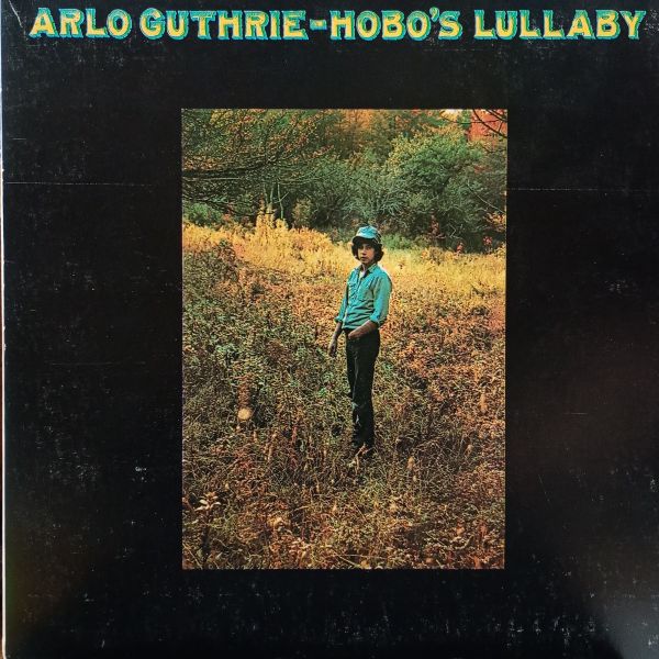Arlo Guthrie – Hobo's Lullaby