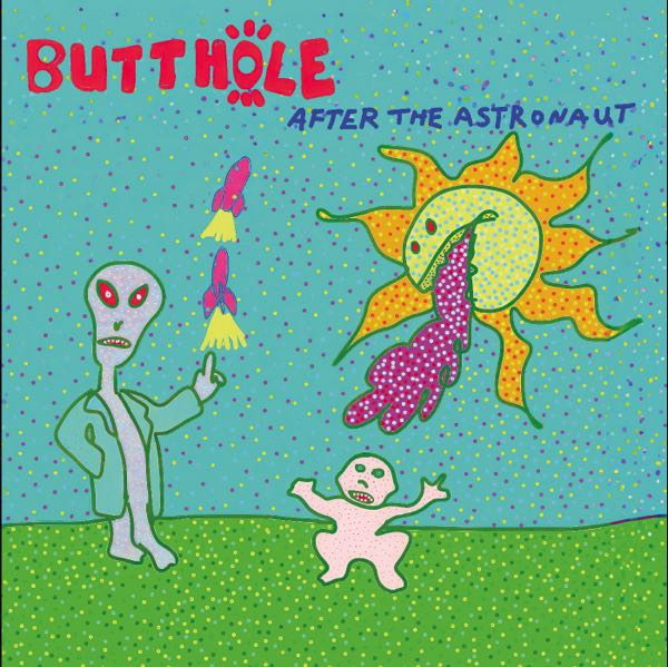 Butthole Surfers – After The Astronaut