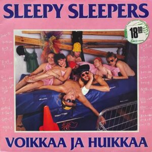 Sleepy Sleepers – Voikkaa Ja Huikkaa