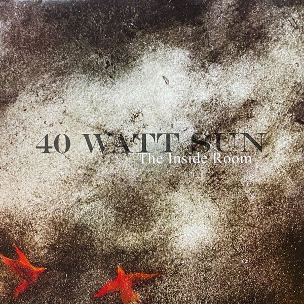 40 Watt Sun – The Inside Room