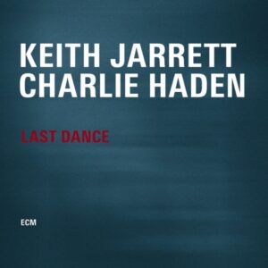 Keith Jarrett / Charlie Haden – Last Dance