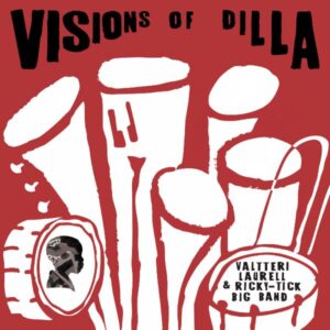Valtteri Laurell & Ricky-Tick Big Band – Visions Of Dilla