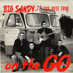 Big Sandy and The Fly-Rite Trio – On The Go