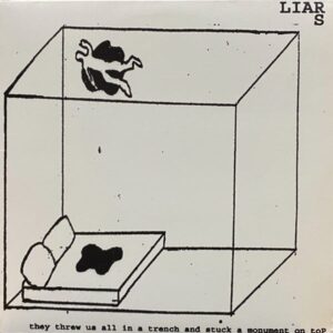 Liars – They Threw Us All In A Trench And Stuck A Monument On Top