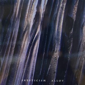 Skepticism – Alloy