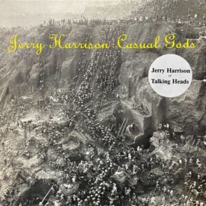 Jerry Harrison: Casual Gods – Casual Gods