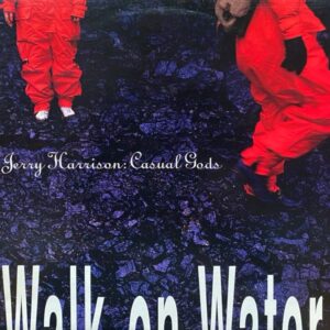 Jerry Harrison: Casual Gods – Walk On Water