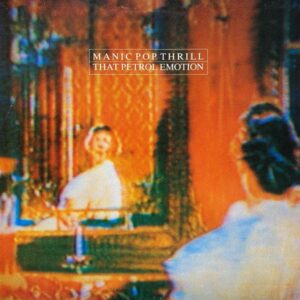 That Petrol Emotion – Manic Pop Thrill