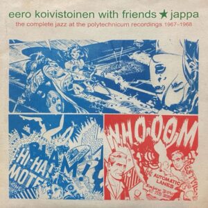 Eero Koivistoinen With Friends – Jappa - The Complete Jazz At The Polytechnicum Recordings 1967–1968