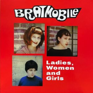 Bratmobile – Ladies, Women And Girls