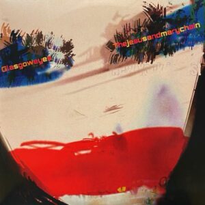 The Jesus And Mary Chain – Glasgow Eyes