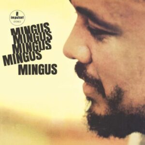 Ilmestyy 9.10.2026 / Charles Mingus – Mingus Mingus Mingus Mingus Mingus
