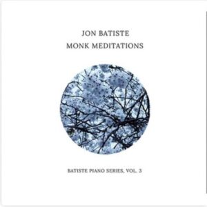 Jon Batiste – Monk Meditations