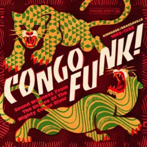 Various – Congo Funk! Sound Madness From The Shores Of The Mighty Congo River (Kinshasa​/​Brazzaville 1969​-​1982)