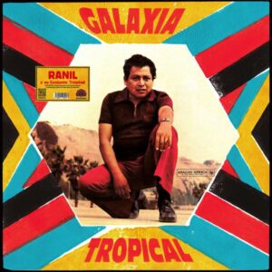 Ranil Y Su Conjunto Tropical – Galaxia Tropical