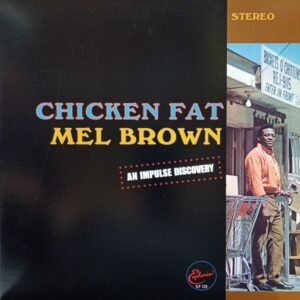 Mel Brown – Chicken Fat