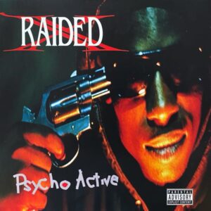 X-Raided – Psycho Active
