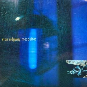 Stan Ridgway – Mosquitos