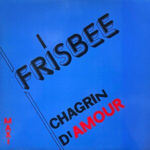 Frisbee – Chagrin D'Amour