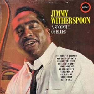 Jimmy Witherspoon – A Spoonful Of Blues