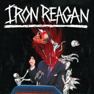 Ilmestyy 18.9.2026 / Iron Reagan – The Tyranny Of Will