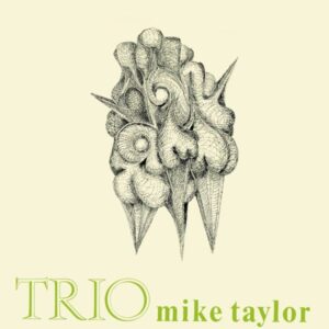 Mike Taylor Trio – Trio