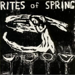 Rites Of Spring – Rites Of Spring