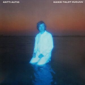 Antti Autio – Kaikki Talot Huojuu
