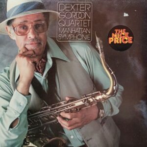 Dexter Gordon Quartet – Manhattan Symphonie