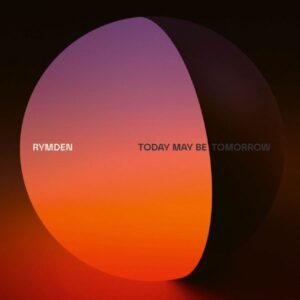 Rymden – Today May Be Tomorrow